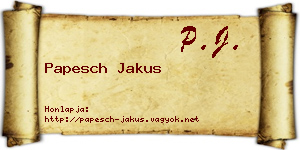 Papesch Jakus névjegykártya